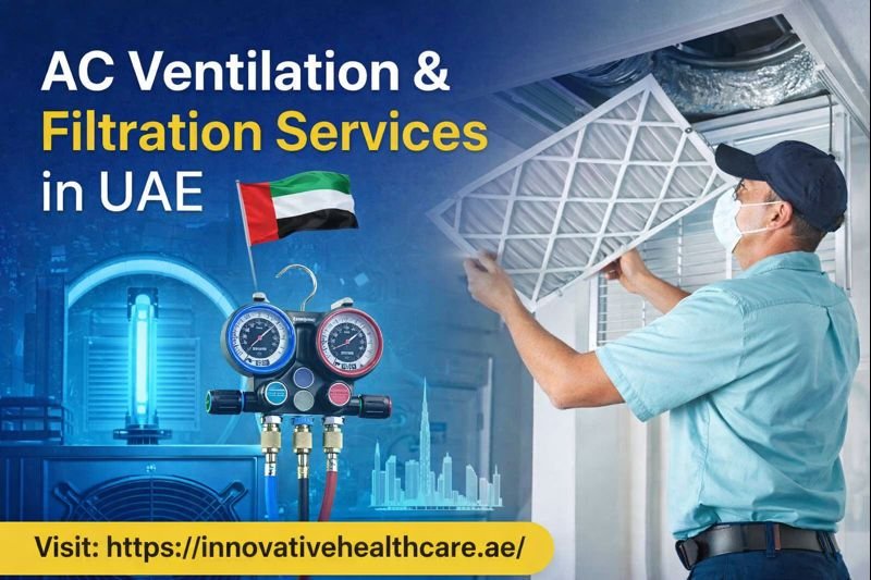 AC Ventilation & Filtration Services in UAE – Complete Guide for Clean & Healthy Air